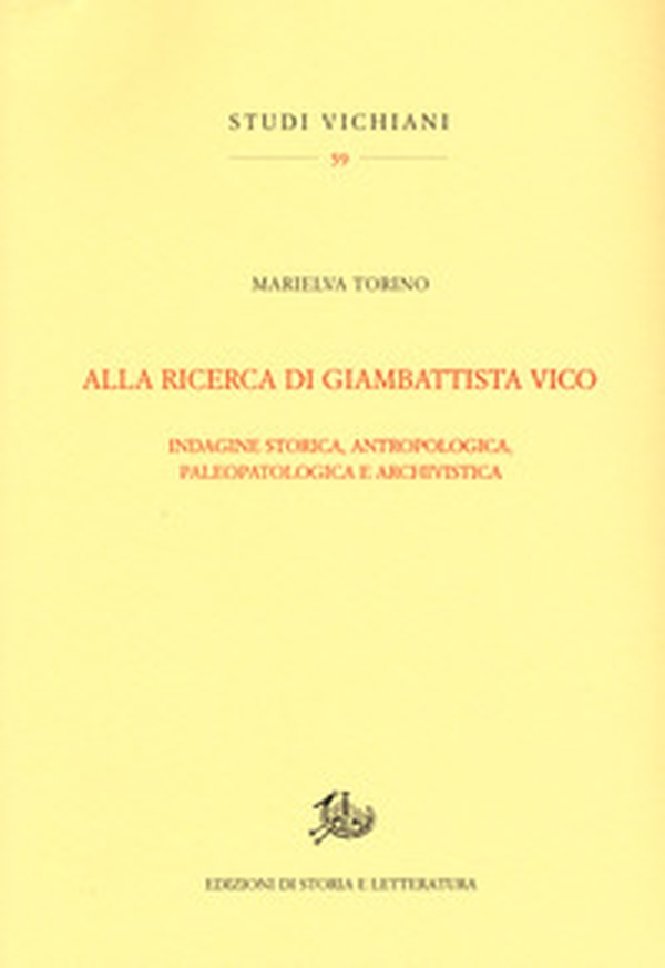 Alla ricerca di Giambattista Vico. Indagine storica, antropologica, paleopatologica e archivistica - Librerie.coop Alla ricerca di Giambattista Vico. Indagine storica, antropologica, paleopatologica e archivistica - Librerie.coop