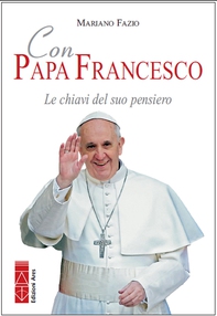 Con Papa Francesco. Le chiavi del suo pensiero - Librerie.coop Con Papa Francesco. Le chiavi del suo pensiero - Librerie.coop
