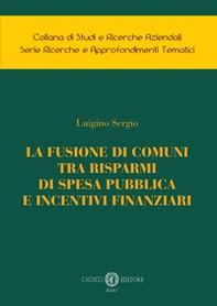 La fusione di comuni tra risparmi di spesa pubblica e incentivi finanziari - Librerie.coop