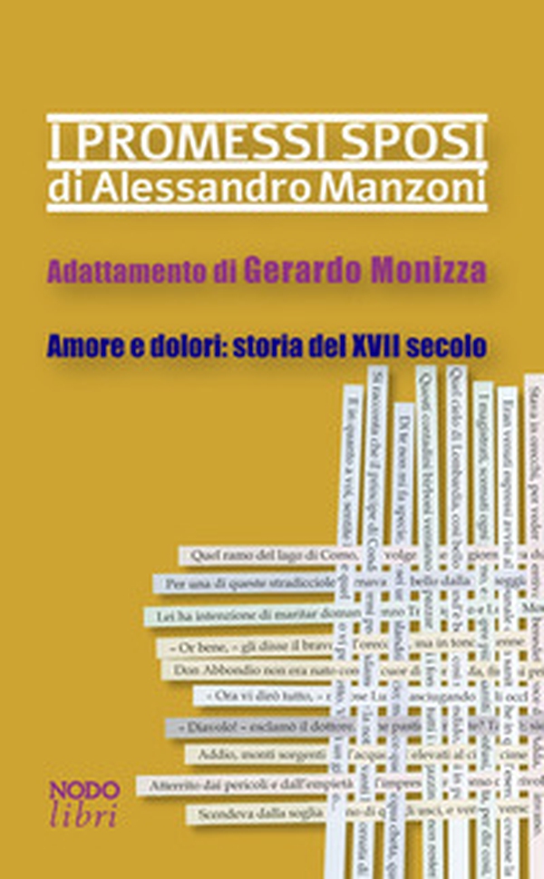 I promessi sposi di Alessandro Manzoni. Adattamento di Gerardo Monizza. Amore e dolori: storia del XVII secolo - Librerie.coop I promessi sposi di Alessandro Manzoni. Adattamento di Gerardo Monizza. Amore e dolori: storia del XVII secolo - Librerie.coop