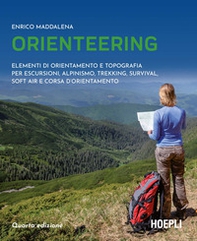 Orienteering. Elementi di orientamento e topografia per escursioni, alpinismo, trekking, survival, soft air e corsa d'orientamento - Librerie.coop