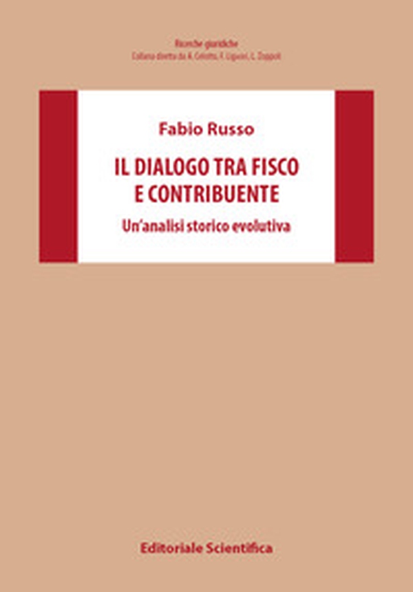 Il dialogo tra fisco e contribuente. Un'analisi storico-evolutiva - Librerie.coop