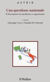 Una questione nazionale. Il Mezzogiorno da «problema» a «opportunità» - Librerie.coop