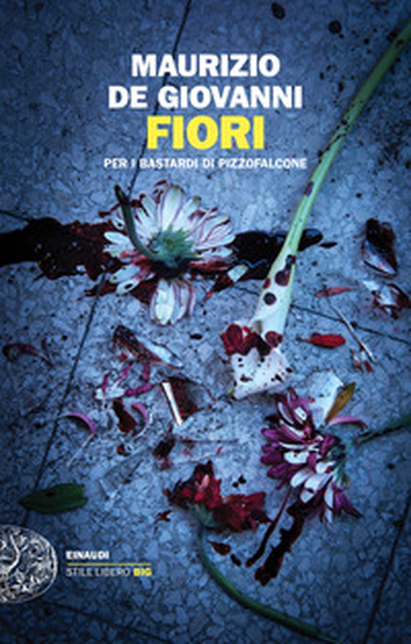 Fiori per i Bastardi di Pizzofalcone - Librerie.coop Fiori per i Bastardi di Pizzofalcone - Librerie.coop