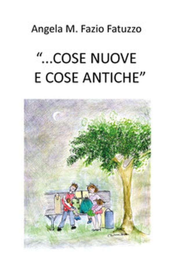 «...cose nuove e cose antiche» - Librerie.coop «...cose nuove e cose antiche» - Librerie.coop