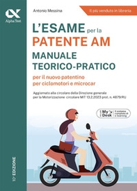 L'esame per la patente AM. Manuale teorico-pratico per il nuovo patentino per ciclomotori e microcar. Ediz. MyDesk - Librerie.coop