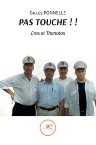 Pas touche! Eros et Thanatos - Librerie.coop