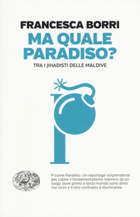 Ma quale paradiso? Trai jihadisti delle Maldive - Librerie.coop Ma quale paradiso? Trai jihadisti delle Maldive - Librerie.coop
