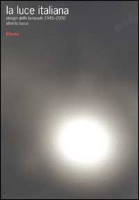 La luce italiana. Design delle lampade 1945-2000 - Librerie.coop La luce italiana. Design delle lampade 1945-2000 - Librerie.coop