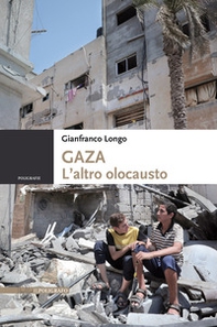 Gaza. L'altro olocausto - Librerie.coop Gaza. L'altro olocausto - Librerie.coop