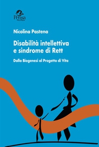 Disabilità intellettiva e sindrome di Rett. Dalla biogenesi al progetto di vita - Librerie.coop Disabilità intellettiva e sindrome di Rett. Dalla biogenesi al progetto di vita - Librerie.coop