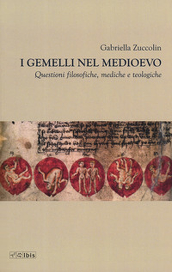 I gemelli nel Medioevo. Questioni filosofiche, mediche e teologiche - Librerie.coop I gemelli nel Medioevo. Questioni filosofiche, mediche e teologiche - Librerie.coop