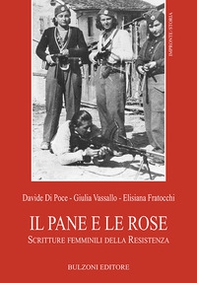 Il pane e le rose. Scritture femminili della Resistenza - Librerie.coop