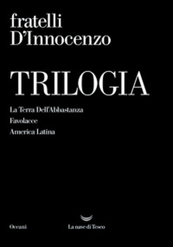Trilogia: La Terra Dell'Abbastanza-Favolacce-America Latina - Librerie.coop Trilogia: La Terra Dell'Abbastanza-Favolacce-America Latina - Librerie.coop