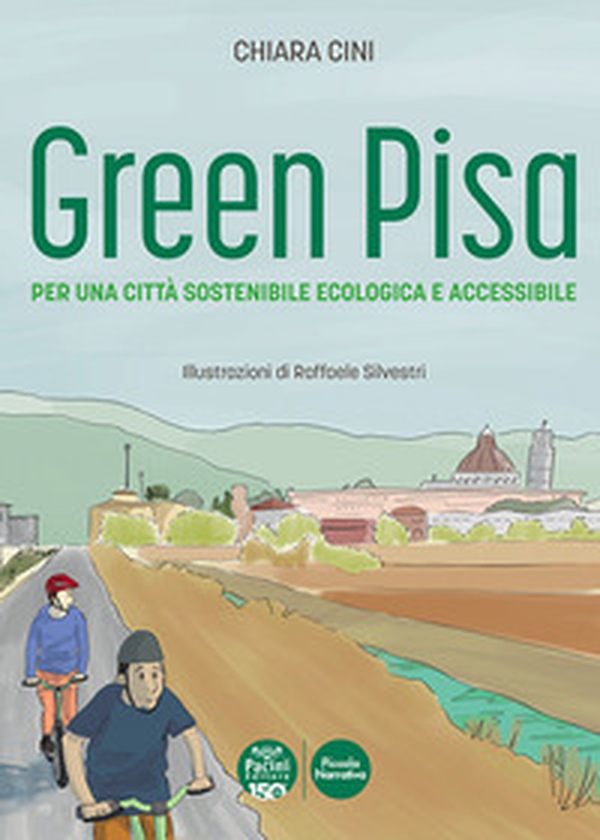 Green Pisa. Per una città sostenibile ecologica e accessibile - Librerie.coop Green Pisa. Per una città sostenibile ecologica e accessibile - Librerie.coop