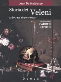 Storia dei veleni. Da Socrate ai giorni nostri - Librerie.coop