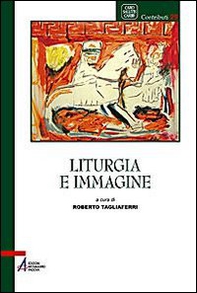 Liturgia e immagine - Librerie.coop