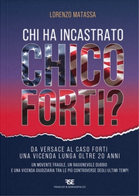 Chi ha incastrato Chico Forti? - Librerie.coop Chi ha incastrato Chico Forti? - Librerie.coop