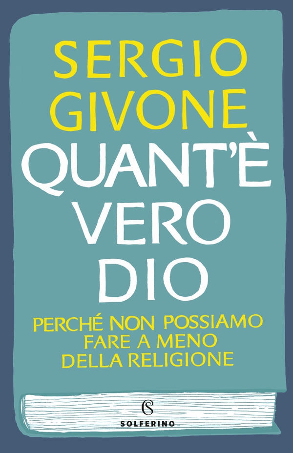 Quant'è vero Dio - Librerie.coop Quant'è vero Dio - Librerie.coop