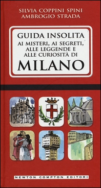 Guida insolita ai misteri, ai segreti, alle leggende e alle curiosità di Milano - Librerie.coop Guida insolita ai misteri, ai segreti, alle leggende e alle curiosità di Milano - Librerie.coop