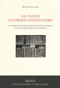 Dal textus all'ordine sanzionatorio. La classificazione dei crimini tra tecnica giuridica e logica di edificazione istituzionale - Librerie.coop