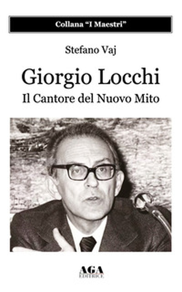 Giorgio Locchi. Il cantore del nuovo mito - Librerie.coop Giorgio Locchi. Il cantore del nuovo mito - Librerie.coop