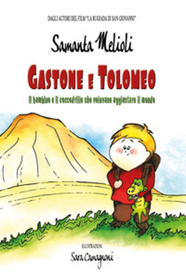Gastone e Tolomeo. Il bambino e il coccodrillo che volevano aggiustare il mondo - Librerie.coop Gastone e Tolomeo. Il bambino e il coccodrillo che volevano aggiustare il mondo - Librerie.coop