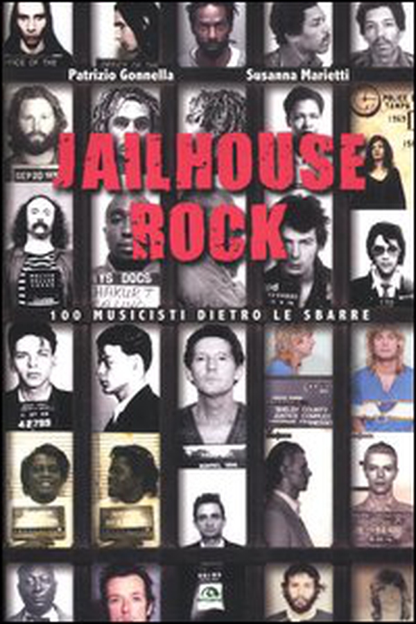 Jailhouse rock. 100 musicisti dietro le sbarre - Librerie.coop Jailhouse rock. 100 musicisti dietro le sbarre - Librerie.coop