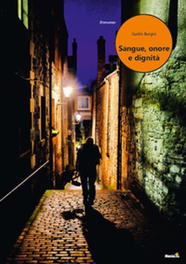 Sangue, onore e dignità - Librerie.coop Sangue, onore e dignità - Librerie.coop