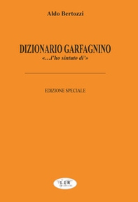 Dizionario garfagnino. «... L'ho sintuto di'» - Librerie.coop Dizionario garfagnino. «... L'ho sintuto di'» - Librerie.coop