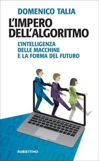 L’impero dell’algoritmo - Librerie.coop L’impero dell’algoritmo - Librerie.coop