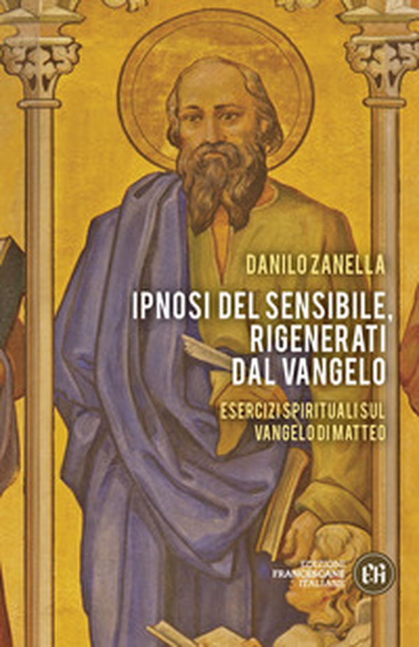 Ipnosi del sensibile, rigenerati dal Vangelo. Esercizi spirituali sul vangelo di Matteo - Librerie.coop Ipnosi del sensibile, rigenerati dal Vangelo. Esercizi spirituali sul vangelo di Matteo - Librerie.coop