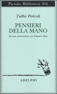 Pensieri della mano. Da una conversazione con Domenico Rosa - Librerie.coop Pensieri della mano. Da una conversazione con Domenico Rosa - Librerie.coop