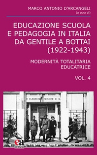 Educazione scuola e pedagogia in Italia da Gentile a Bottai (1922-1943) - Vol. 4 - Librerie.coop Educazione scuola e pedagogia in Italia da Gentile a Bottai (1922-1943) - Vol. 4 - Librerie.coop