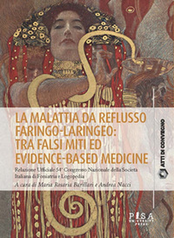 La malattia da reflusso faringo-laringeo: tra falsi miti ed evidence-based medicine. Relazione ufficiale 54º Congresso Nazionale della Società Italiana di Foniatria e Logopedia - Librerie.coop La malattia da reflusso faringo-laringeo: tra falsi miti ed evidence-based medicine. Relazione ufficiale 54º Congresso Nazionale della Società Italiana di Foniatria e Logopedia - Librerie.coop