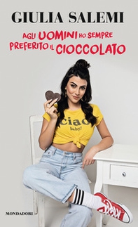 Agli uomini ho sempre preferito il cioccolato - Librerie.coop