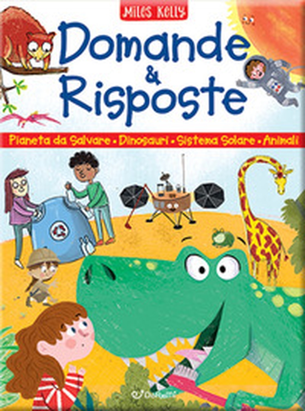 Domande & risposte: Un pianeta da salvare-Domande e risposte sui dinosauri-Domande e risposte sul sistema solare-Domande e risposte sugli animali. Sono curioso... - Librerie.coop Domande & risposte: Un pianeta da salvare-Domande e risposte sui dinosauri-Domande e risposte sul sistema solare-Domande e risposte sugli animali. Sono curioso... - Librerie.coop