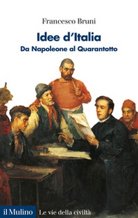 Idee d'Italia. Da Napoleone al Quarantotto - Librerie.coop