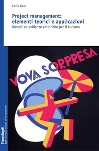 Project management: elementi teorici e applicazioni. Metodi ed evidenze empiriche per il turismo - Librerie.coop