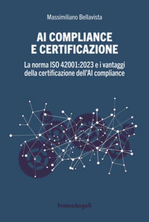 AI compliance e certificazione. La norma ISO 42001:2023 e i vantaggi della certificazione dell'AI compliance - Librerie.coop AI compliance e certificazione. La norma ISO 42001:2023 e i vantaggi della certificazione dell'AI compliance - Librerie.coop