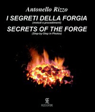I segreti della forgia (metodi e procedimenti)-Secret of the forge (ste-by-step in photos) - Librerie.coop