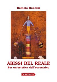Abissi del reale. Per un'estetica dell'eccentrico - Librerie.coop