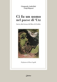 Ci fu un uomo nel paese di 'Utz. Invito alla lettura del libro di Giobbe - Librerie.coop
