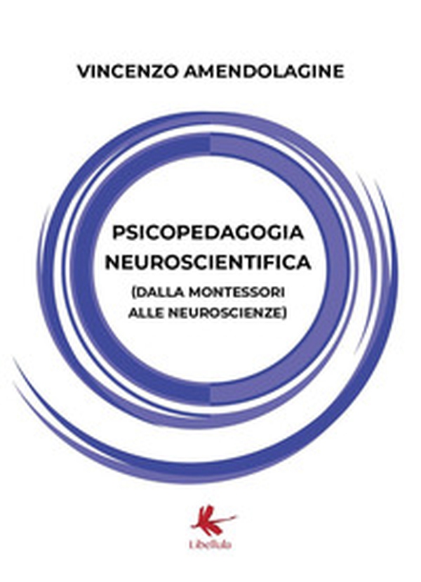Psicopedagogia neuroscientifica (dalla Montessori alle neuroscienze) - Librerie.coop Psicopedagogia neuroscientifica (dalla Montessori alle neuroscienze) - Librerie.coop