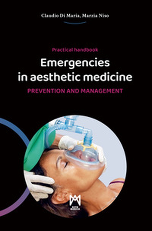 Emergencies in aesthetic medicine. Prevention and management. Practical handbook - Librerie.coop