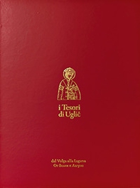 I tesori di Uglic dal Volga alla Laguna. Ediz. italiana e inglese - Librerie.coop