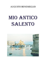 Mio antico Salento - Librerie.coop