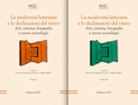La modernità letteraria e le declinazioni del visivo. Arti, cinema, fotografia e nuove tecnologie - Vol. 1 - Librerie.coop