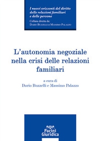 L'autonomia negoziale nella crisi delle relazioni familiari - Librerie.coop