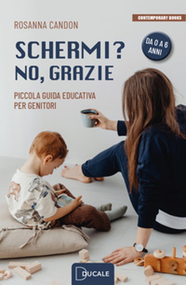 Schermi? No, grazie. Piccola guida educativa per genitori - Librerie.coop Schermi? No, grazie. Piccola guida educativa per genitori - Librerie.coop